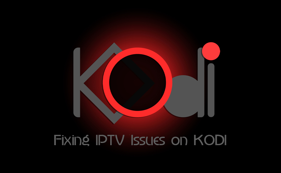 Troubleshooting IPTV Issues on KODI: Common Problems and Fixes