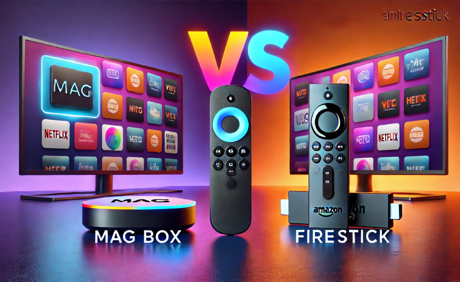 MAG BOX vs Amazon Fire Stick: Right Pick for Your Home Entertainment